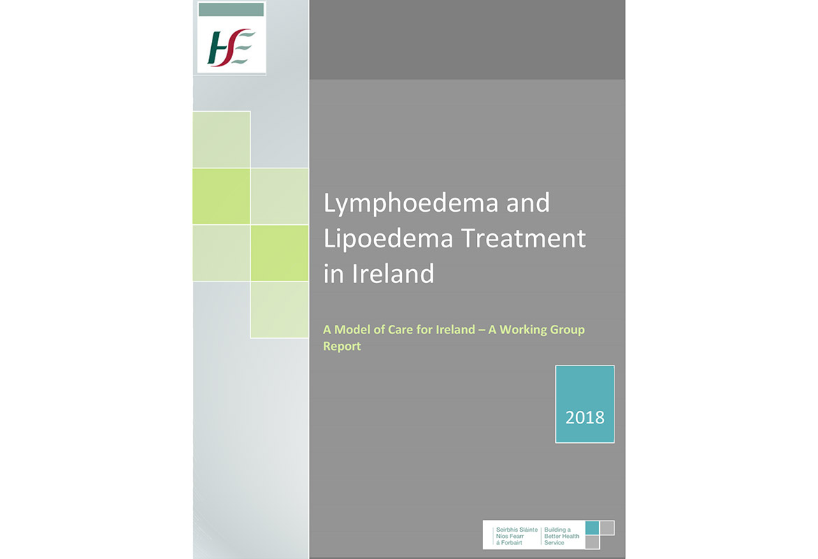 Health Service Executive (HSE) Ireland – Model of Care for Lymphoedema and Lipoedema Treatment in Ireland 2018